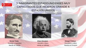 3 INMIGRANTES ESTADOUNIDENSES MUY CAPACITADOS QUE HICIERON GRANDE A ESTADOS UNIDOS